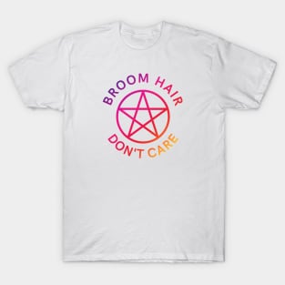 Broom Hair Don't Care Funny Pagan Wiccan Cheeky Witch® T-Shirt